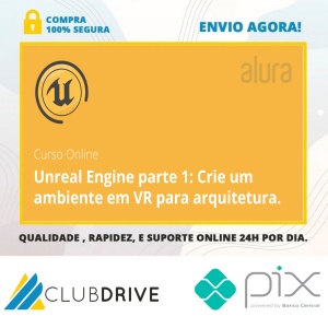 Alura: Unreal Engine, Crie um Ambiente com VR - Vinicius Vinci  