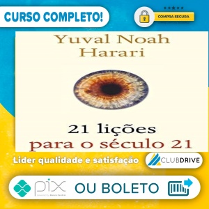 21 Lições Para o Século 21 - Yuval Noah Harari 