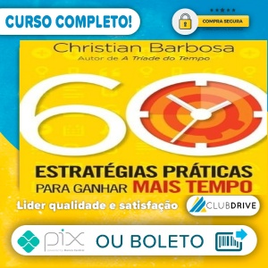60 Estratégias Práticas para Ganhar Mais Tempo - Christian Barbosa  