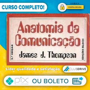 A Anatomia da Comunicação - James J Thompson  