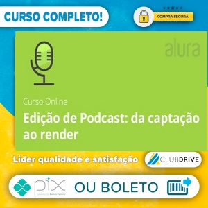 Alura: Edição de Podcast da Captação ao Render - Leo Lopes  