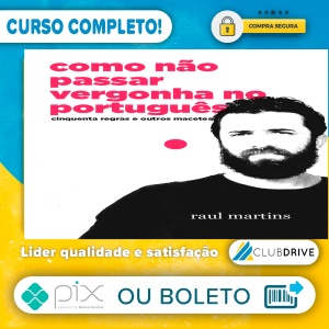 Como Não Passar Vergonha no Português - Raul Martins  
