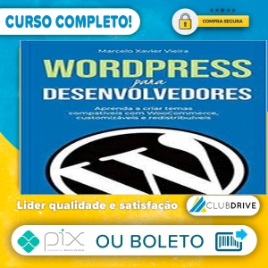 Criação de Temas WordPress com WooCommerce: Curso Avançado - Marcelo Xavier Vieira  