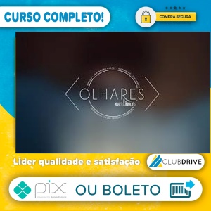 Olhares Online: Curso Completo de Fotografia e Tratamento de Imagem - Gilmar Silva Pereira  